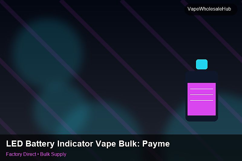 LED Battery Indicator Vape Bulk — LED Battery Indicator Vape Bulk: Payment Terms | 2026 Edition photo 1