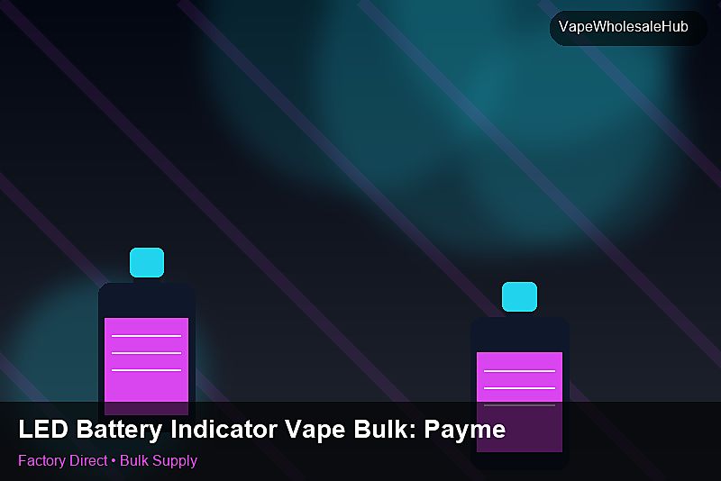 LED Battery Indicator Vape Bulk — LED Battery Indicator Vape Bulk: Payment Terms | 2026 Edition photo 2