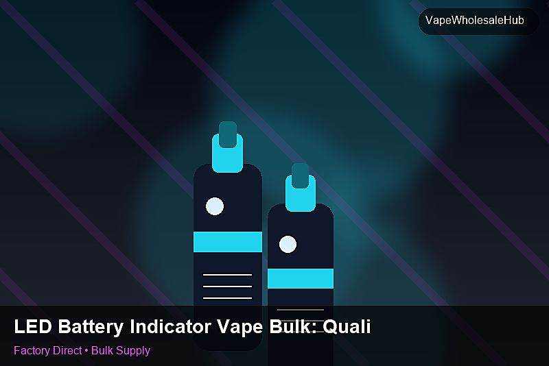 LED Battery Indicator Vape Bulk — LED Battery Indicator Vape Bulk: Quality Control Process | 2026 Edition photo 1