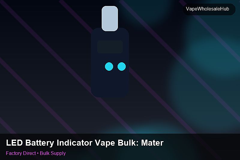 LED Battery Indicator Vape Bulk — LED Battery Indicator Vape Bulk: Material & Ingredients | 2026 Edition photo 1