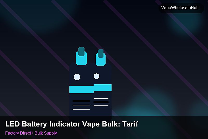 LED Battery Indicator Vape Bulk — LED Battery Indicator Vape Bulk: Tariff & HS Code | 2026 Edition photo 1