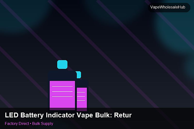 LED Battery Indicator Vape Bulk — LED Battery Indicator Vape Bulk: Returns & Warranty | 2026 Edition photo 1