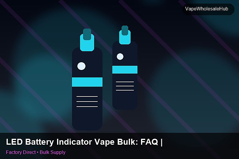 LED Battery Indicator Vape Bulk — LED Battery Indicator Vape Bulk: FAQ | 2026 Edition photo 1