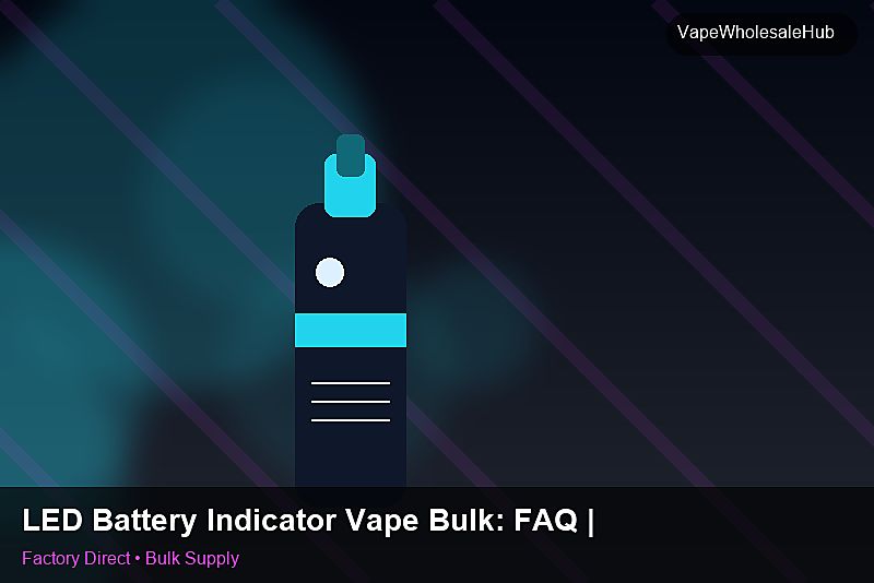 LED Battery Indicator Vape Bulk — LED Battery Indicator Vape Bulk: FAQ | 2026 Edition photo 2