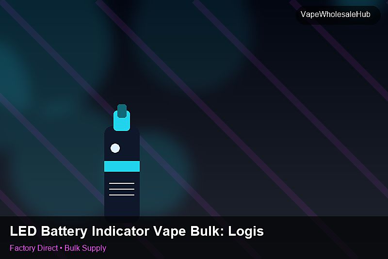 LED Battery Indicator Vape Bulk — LED Battery Indicator Vape Bulk: Logistics Solutions | 2026 Edition photo 2