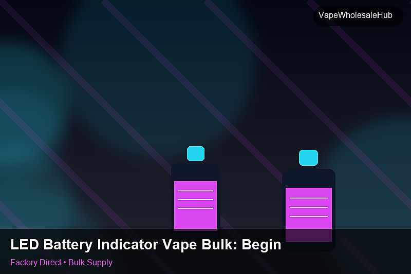 LED Battery Indicator Vape Bulk — LED Battery Indicator Vape Bulk: Beginner's Guide | 2026 Edition photo 1