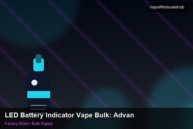 LED Battery Indicator Vape Bulk — LED Battery Indicator Vape Bulk: Advanced Sourcing | 2026 Edition photo 1